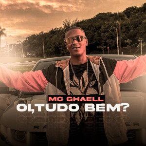 Listen to Oi, Tudo Bem? (Explicit) song with lyrics from Mc Ghaell
