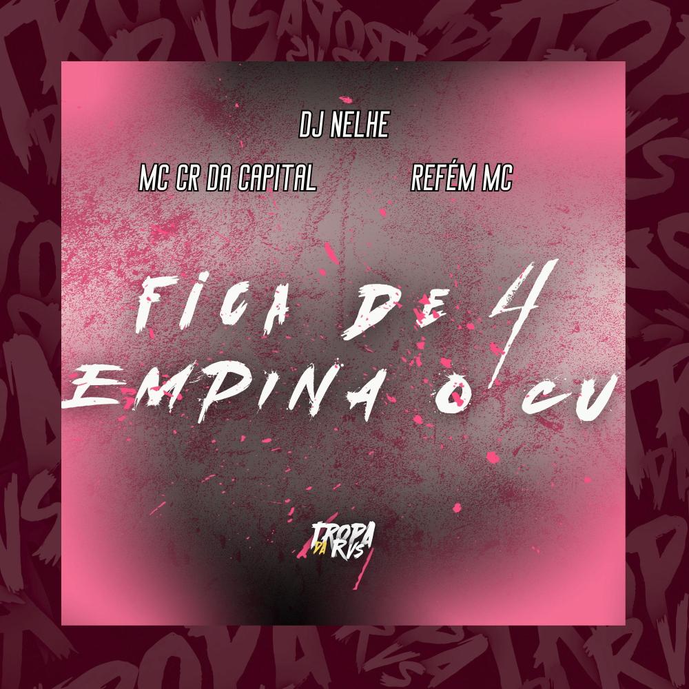 Fica de 4 empina o Cu (feat. Refém Mc) (Explicit)