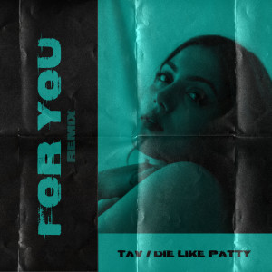 Dengarkan lagu For You (Remix) nyanyian TAV dengan lirik