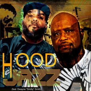 Ed Music的專輯Hood Jazz (feat. Dwayne "Smitty" Smith)