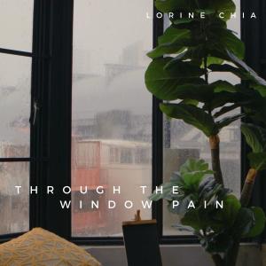 อัลบัม Through The Window Pain ศิลปิน Lorine Chia