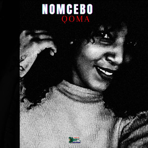 收聽Nomcebo的Qoma歌詞歌曲