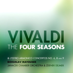Zdenek Dejmek的專輯Vivaldi: The Four Seasons and l'Estro Armonico Concertos No. 6, 8 and 9