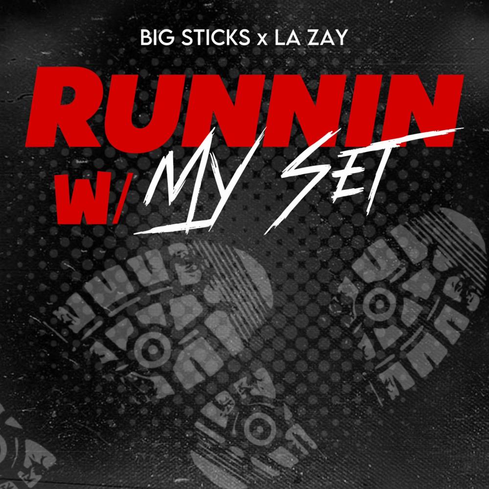 Runnin With My Set (feat. La Zay) (Explicit)