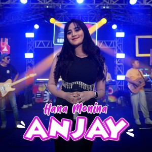 Dengarkan Anjay lagu dari Hana Monina dengan lirik