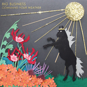 Big Business的專輯Command Your Weather