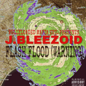 Listen to Flash Flood Warning (Explicit) song with lyrics from J.Bleezoid
