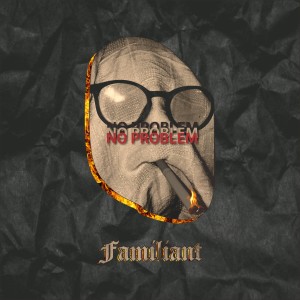 Album NO PROBLEM (Explicit) oleh Familiant