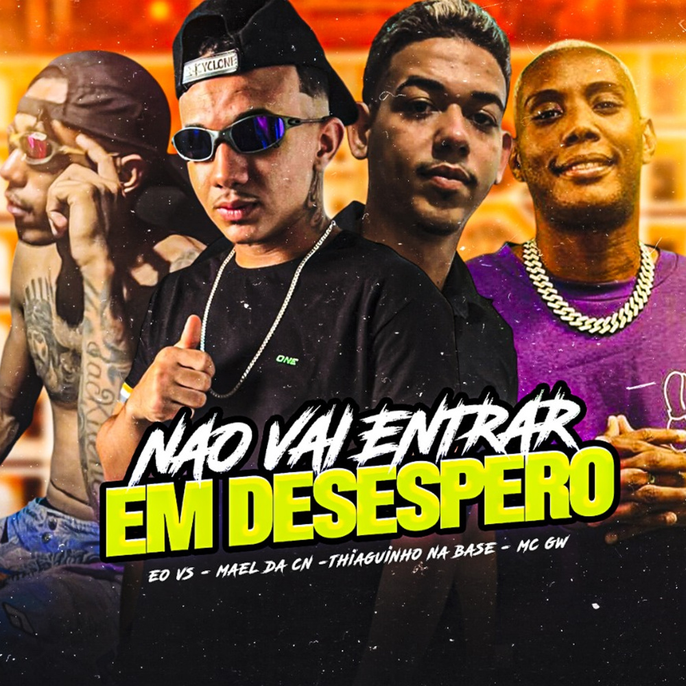 Não Vai Entrar em Desespero (feat. Mc Gw) (Explicit)