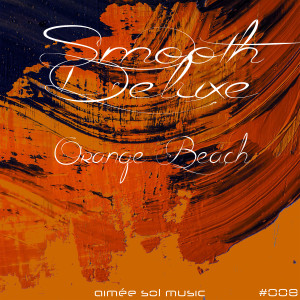 收听Smooth Deluxe的Orange Beach歌词歌曲