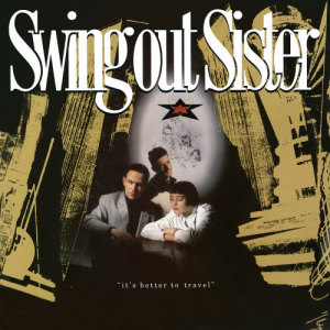Swing Out Sister的專輯It's Better To Travel