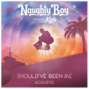 收聽Naughty Boy的Should've Been Me (Acoustic)歌詞歌曲