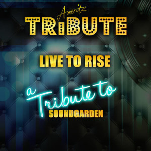 ดาวน์โหลดและฟังเพลง Live to Rise (A Tribute to Soundgarden) พร้อมเนื้อเพลงจาก Ameritz Top Tracks