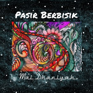 Listen to Pasir Berbisik song with lyrics from Mai Dhaniyah