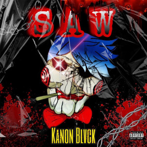 Dengarkan lagu Saw (Explicit) nyanyian KANON BLVCK dengan lirik