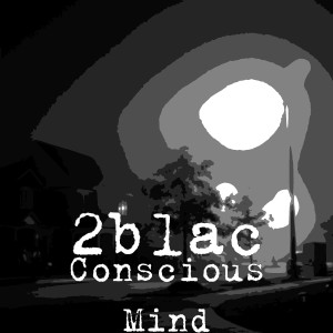 Listen to Conscious Mind song with lyrics from 2Blac
