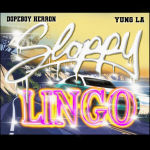 Album Sloppy Lingo (Explicit) from Dopeboy Herron