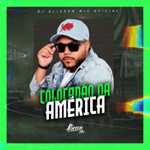 收聽DJ Alisson MIX的Colocadão da América (Explicit)歌詞歌曲