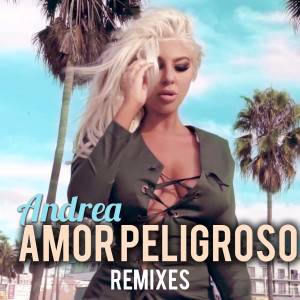 Dengarkan Amor Peligroso (Radio Edit) lagu dari Andrea dengan lirik