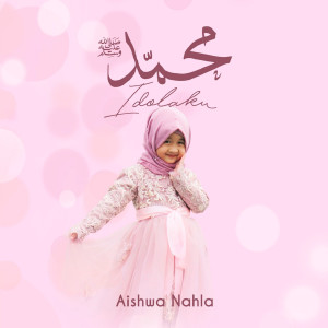 Muhammad SAW Idolaku dari Aishwa Nahla