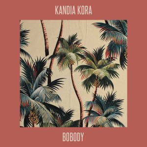 Kandia Kora的专辑Bobody (Explicit)