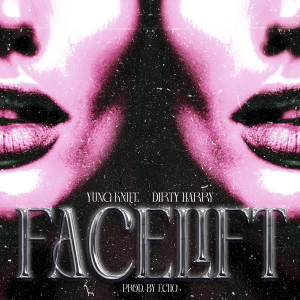 ดาวน์โหลดและฟังเพลง Facelift (Explicit) พร้อมเนื้อเพลงจาก Y/K