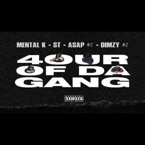 收聽Mental K的4our of da Gang (Explicit)歌詞歌曲