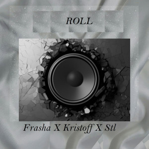 Listen to Roll (Hiphop|Explicit) song with lyrics from Frasha