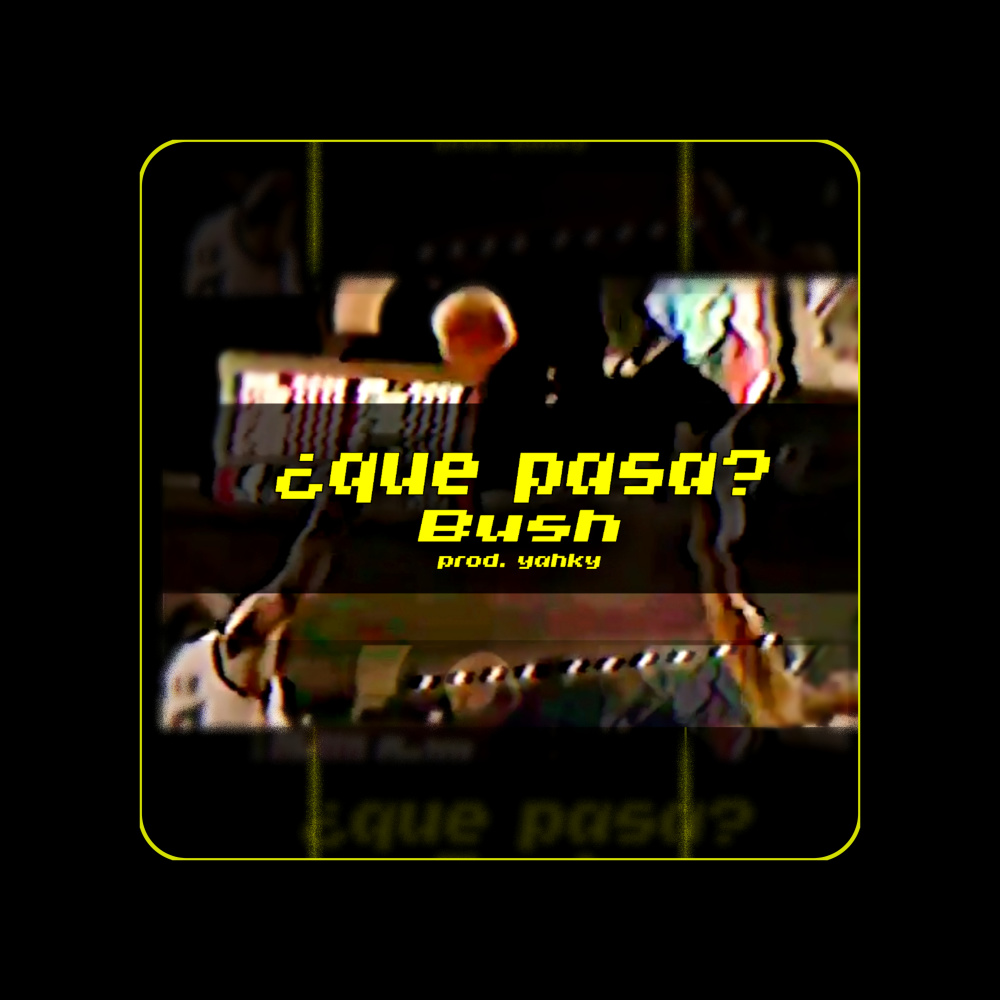 ¿Que Pasa?