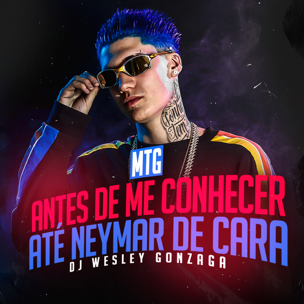 Mtg - Antes de Me Conhecer, Até Neymar de Cara (Explicit)