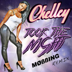 ดาวน์โหลดและฟังเพลง Took The Night (Mobbing Remix) พร้อมเนื้อเพลงจาก Chelley