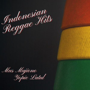 อัลบัม Indonesian Reggae Hits ศิลปิน Yopie Latul