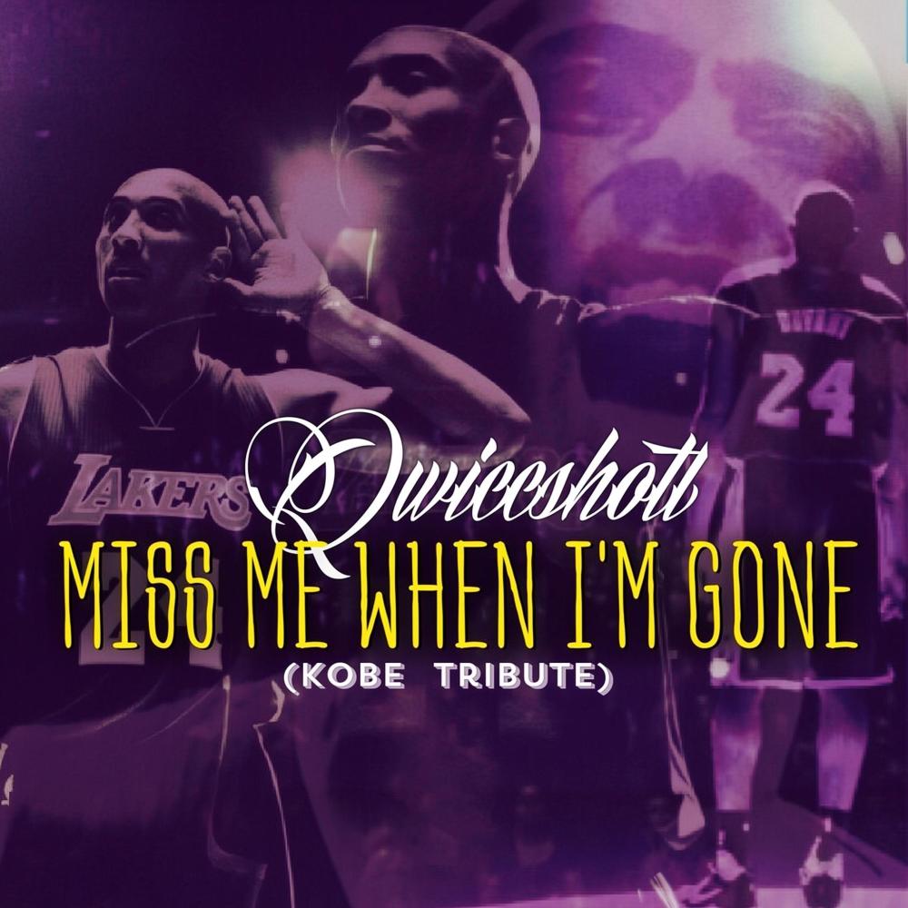 Miss Me When Im Gone (Kobe Bryant Tribute) (Explicit)