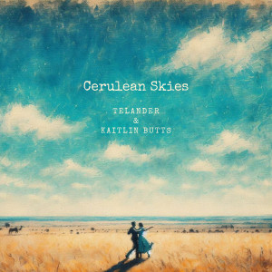 收聽Telander的Cerulean Skies (feat. Kaitlin Butts)歌詞歌曲