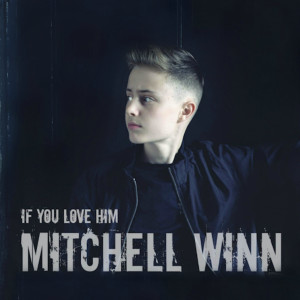Dengarkan If You Love Him lagu dari Mitchell Winn dengan lirik