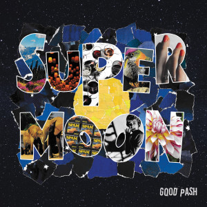 Good Pash的專輯Supermoon