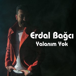 收听Erdal Bağcı的Yalanım Yok歌词歌曲