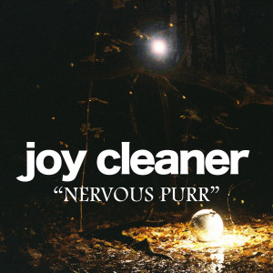 Joy Cleaner的專輯Nervous Purr (Explicit)