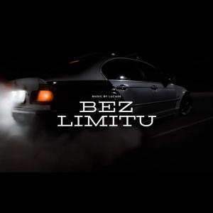 收聽Lucass的BEZ LIMITU歌詞歌曲