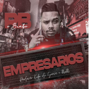Listen to Empresários song with lyrics from RB O Brabo