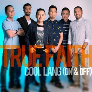 ดาวน์โหลดและฟังเพลง Cool Lang (On & Off) พร้อมเนื้อเพลงจาก True Faith