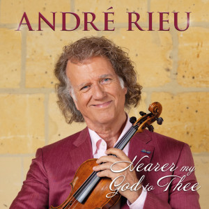 อัลบัม Nearer My God to Thee [Arr. André Rieu] ศิลปิน André Rieu