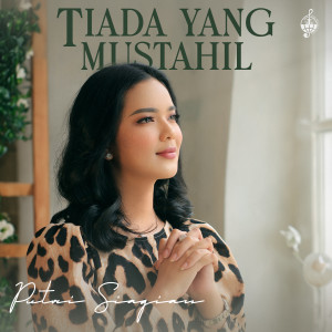 Listen to Tiada Yang Mustahil song with lyrics from Putri Siagian