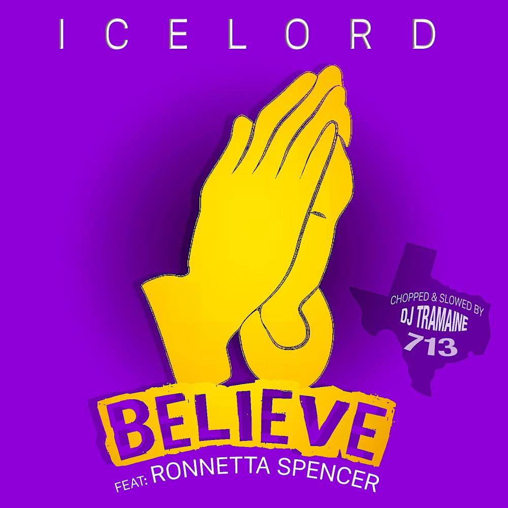 Believe (feat. Ronnetta Spencer & DJ Tramaine713|Chopped and Slowed mix)