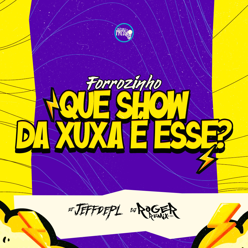 Forrozinho Que Show da Xuxa É Esse (Explicit)