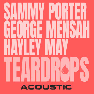 收听Sammy Porter的Teardrops (Acoustic)歌词歌曲