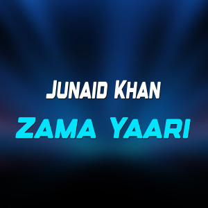 Listen to Zama Yaari song with lyrics from Junaid Khan