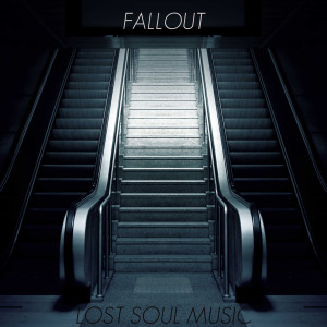 收聽LOST SOUL MUSIC的Fallout歌詞歌曲