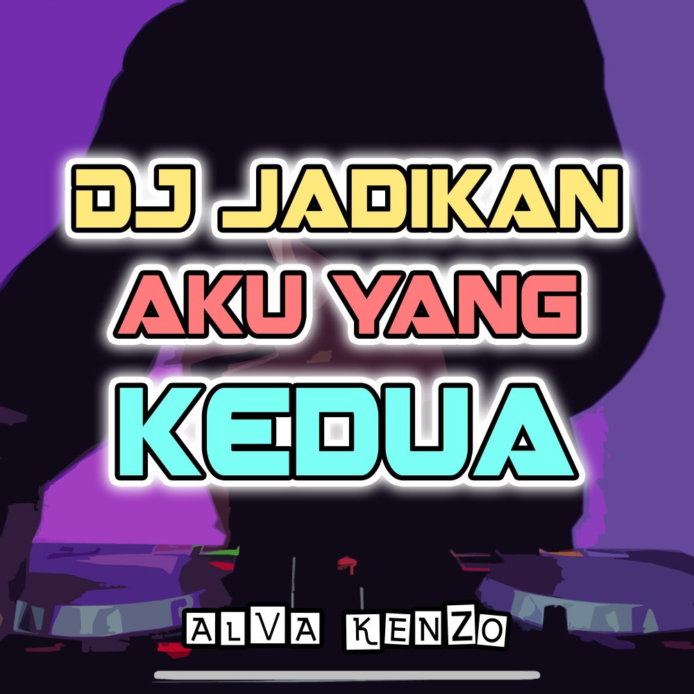 Dj Jadikan Aku Yang Kedua
