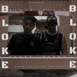 收听Gosel Killa的Bloke (Explicit)歌词歌曲